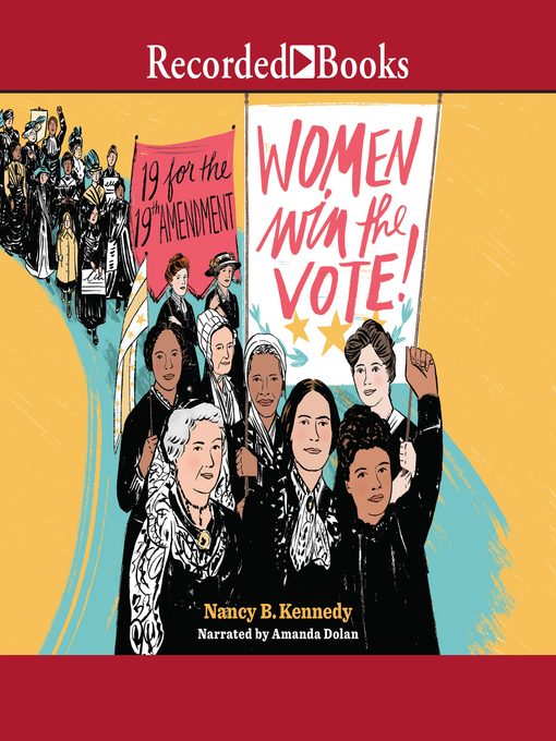 Title details for Women Win the Vote! by Nancy B. Kennedy - Wait list